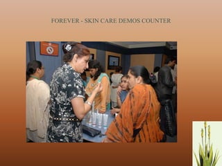 FOREVER - SKIN CARE DEMOS COUNTER




                                    16
 