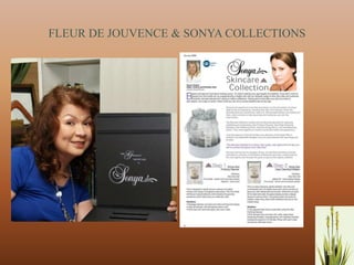 FLEUR DE JOUVENCE & SONYA COLLECTIONS




                                        28
 