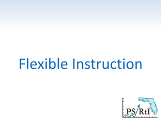 Flexible Instruction
 