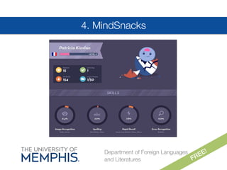 4. MindSnacks
Department of Foreign Languages
and Literatures

 