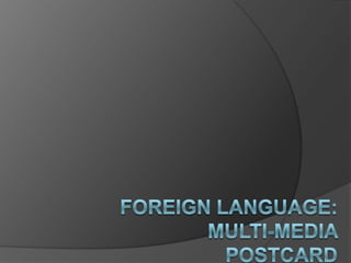Foreign Language:Multi-media Postcard 