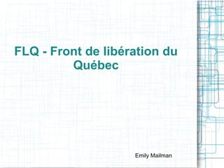 FLQ - Front  de   libération   du   Québec ,[object Object]