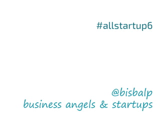 @bisbalp
business angels & startups
 