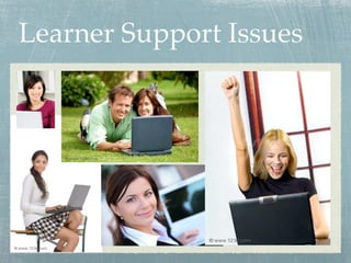 Learner Support Issues
 