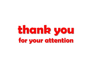 thank you
for your attention
 