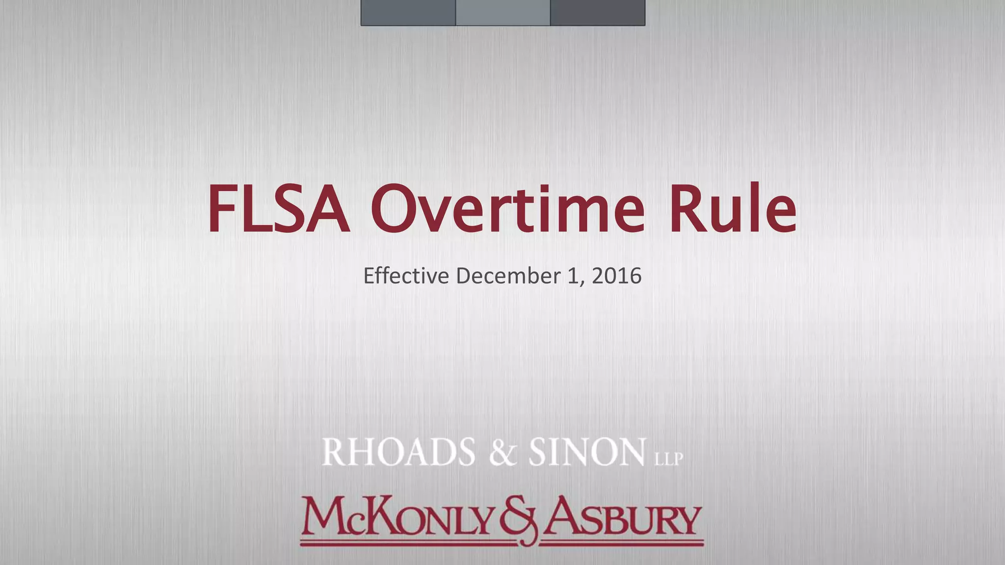 FLSA Overtime Rule
Effective December 1, 2016
 