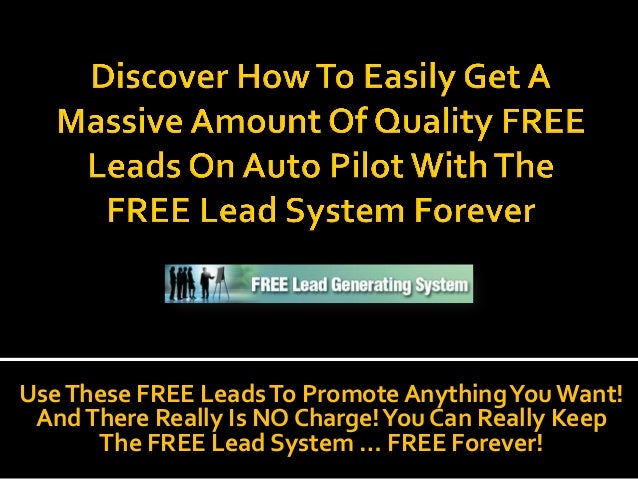 Free Lead System Forever True Value For Nothing