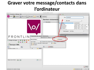 Graver votre message/contacts dans
            l’ordinateur
 