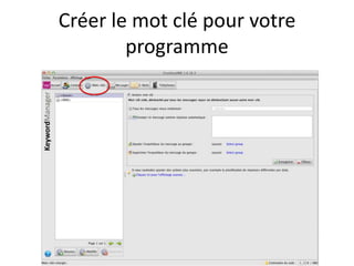 Créer le mot clé pour votre
        programme
 