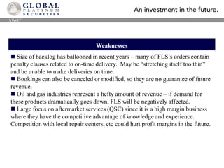 2008: 10-year supplier agreement with Saudi Aramco (world’s largest oil company, state-owned national oil company of Saudi Arabia) to supply entire range of products and services.