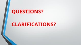 QUESTIONS?
CLARIFICATIONS?
 