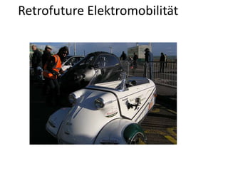 Retrofuture Elektromobilität
 
