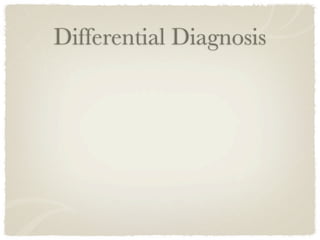 Differential Diagnosis
 