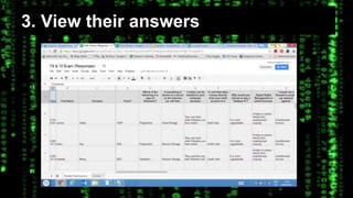 3. View their answers 
 
