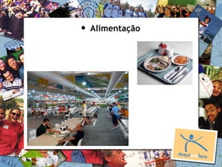 •   Alimentação
 