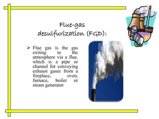 Flue gas desulphurization detailed process | PPTX