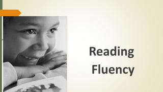 Reading
Fluency
 