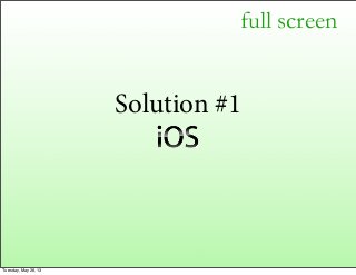 full screen
Solution #1
Tuesday, May 28, 13
 