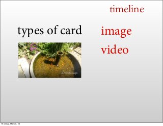 timeline
types of card image
video
Thursday, May 30, 13
 