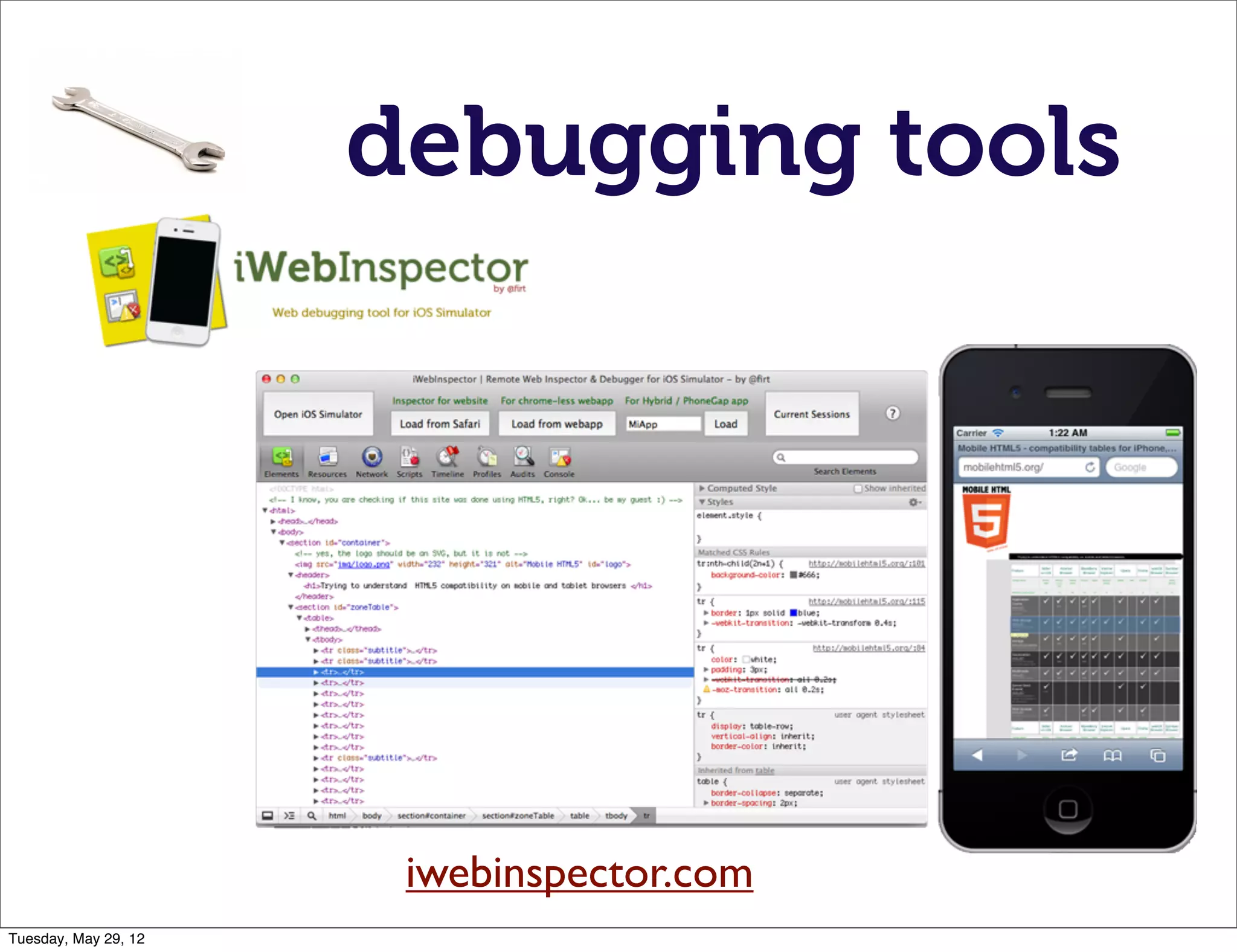 debugging tools




                       iwebinspector.com
Tuesday, May 29, 12
 
