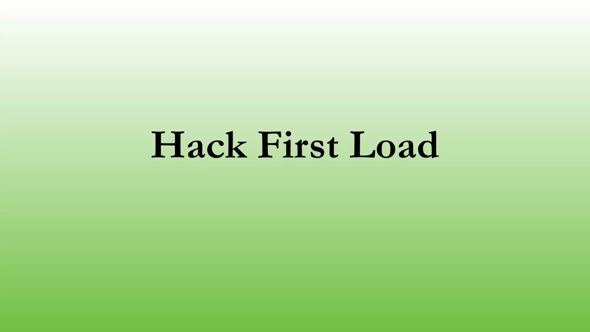 Hack First Load 