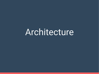 Architecture
 