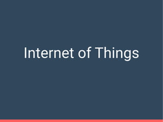 Internet of Things
 