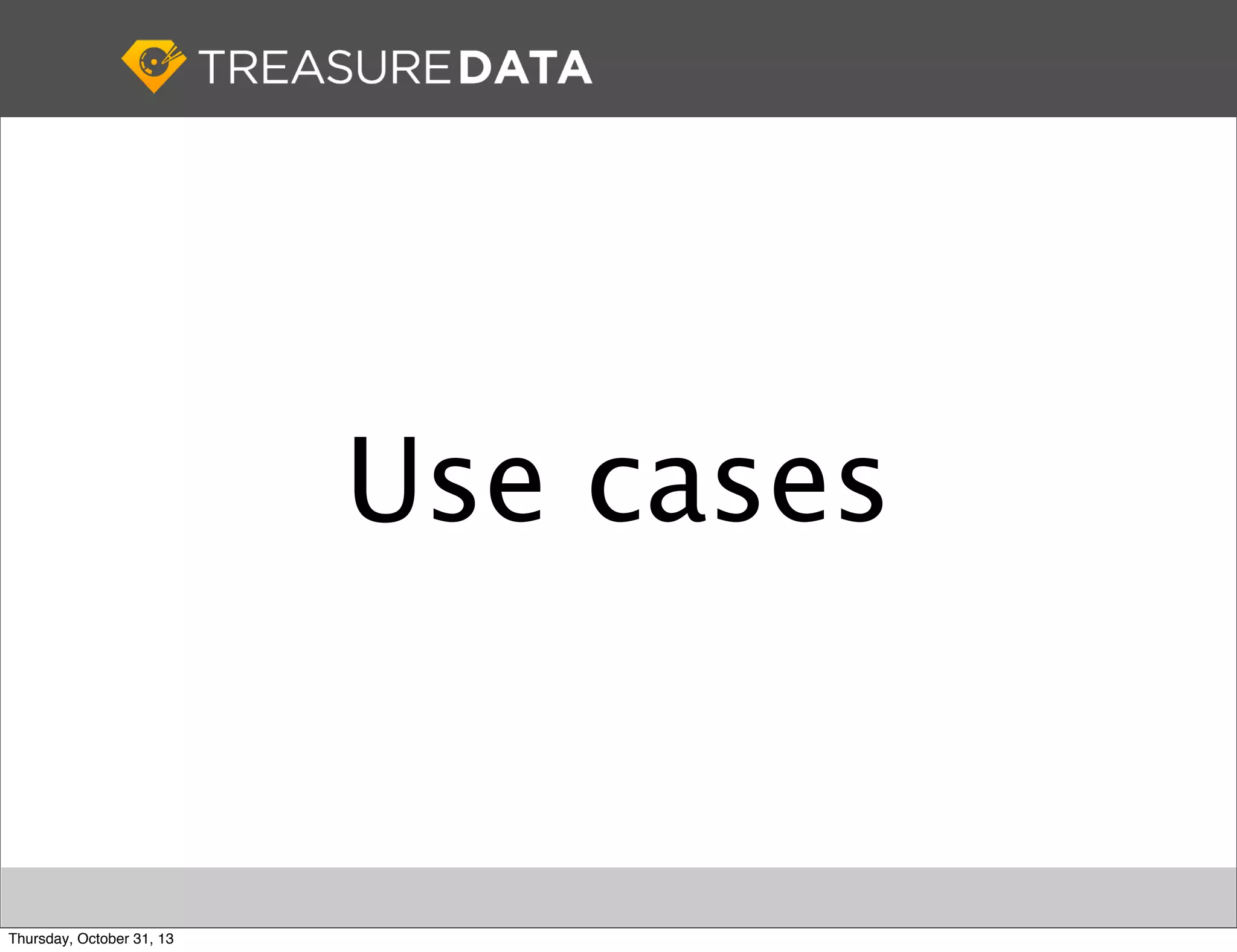 Use cases

Thursday, October 31, 13

 