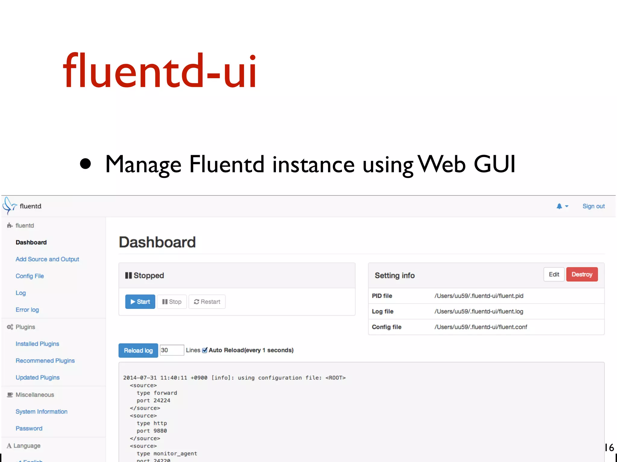 fluentd-ui 
• Manage Fluentd instance using Web GUI 
16 
 