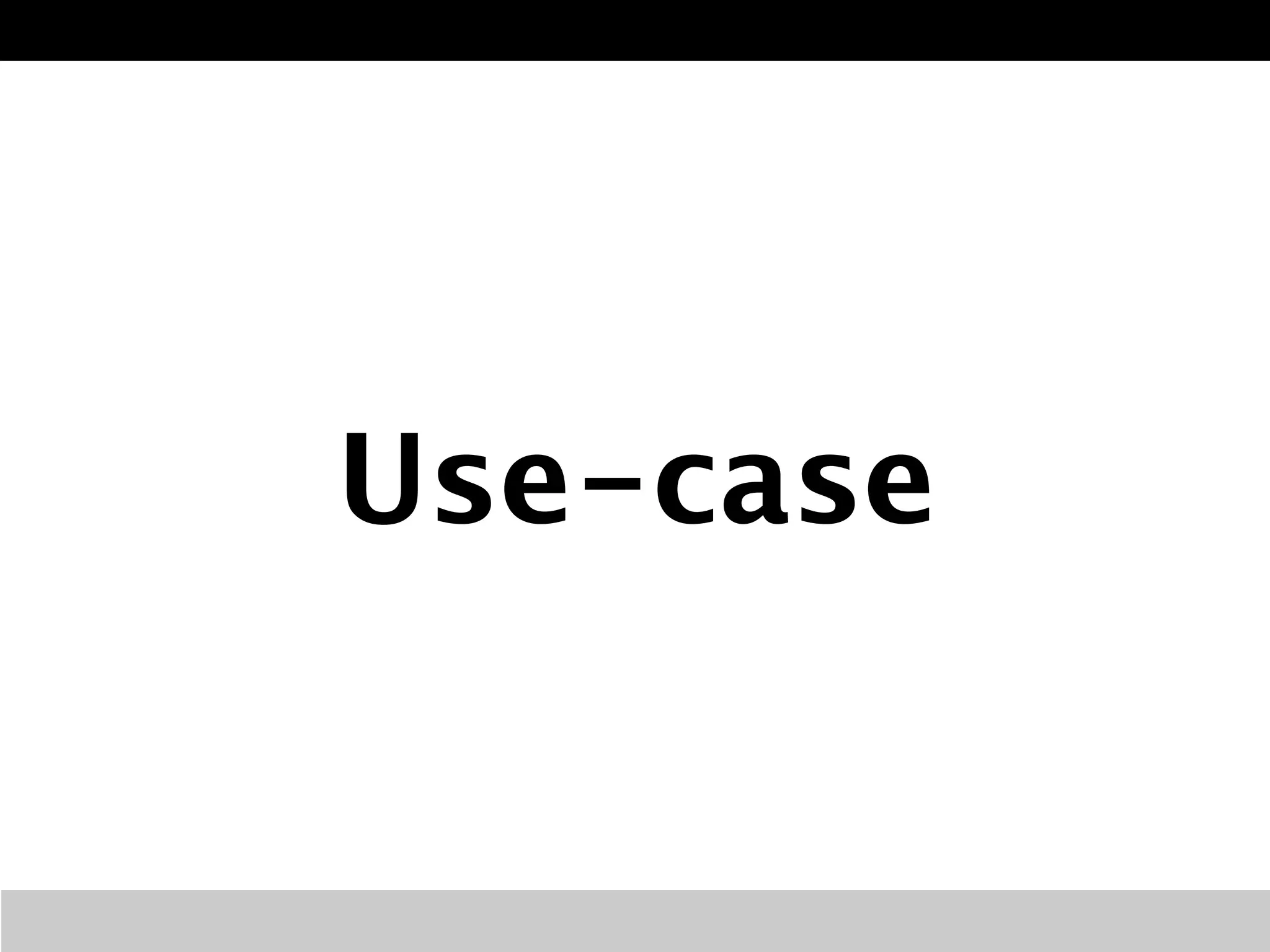 Use-case 
 