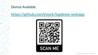 16 | FluentD vs. Logstash: How to Decide
https://github.com/jreock/logdemo-webapp
Demos Available
 