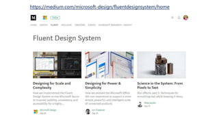 https://medium.com/microsoft-design/fluentdesignsystem/home
 