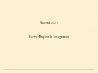 Fluentd Meetup 2016 - ServerEngine Integration & Windows support