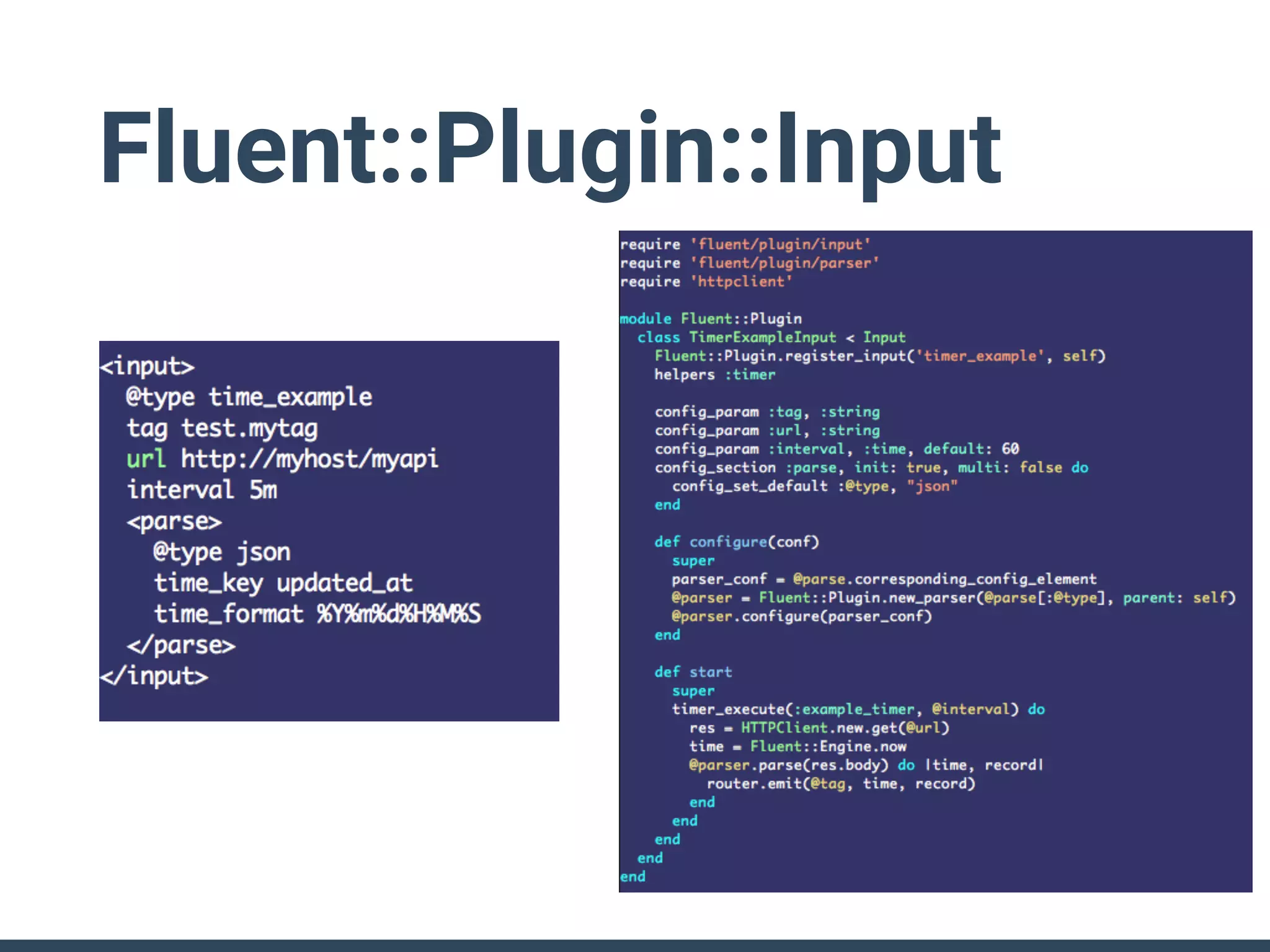 Fluent::Plugin::Input
 