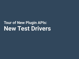 New Test Drivers
• Instead of old drivers Fluent::Test::*TestDriver
• Fluent::Test::Driver::Input, Output or Filter
• full...