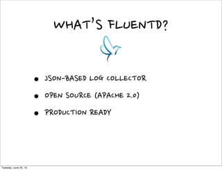  FLUENTD
•THE	
 