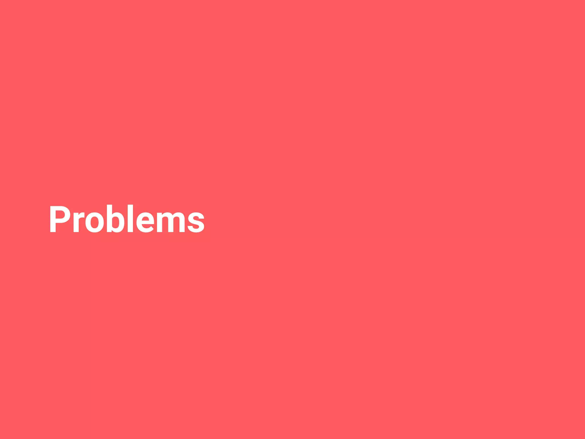Problems
 