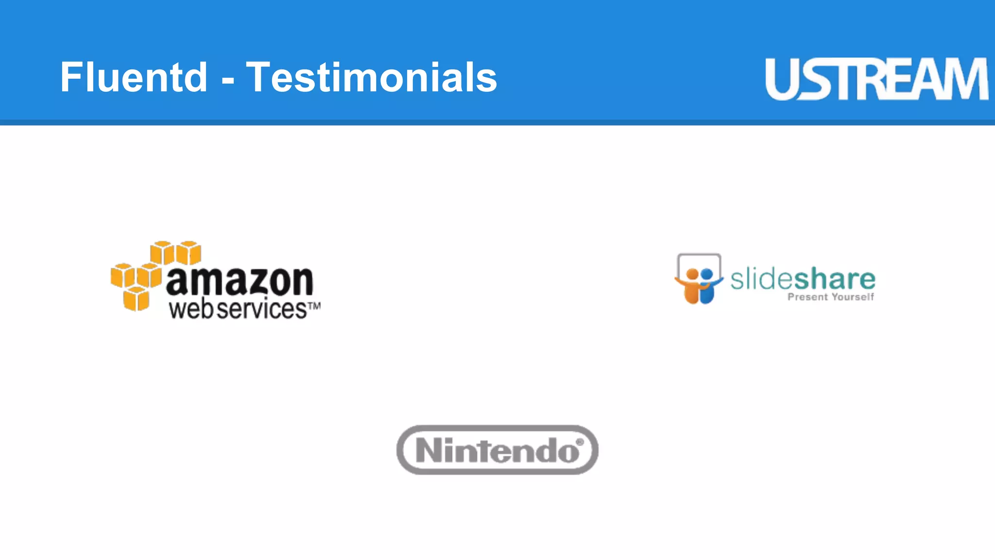 Fluentd - Testimonials 
 