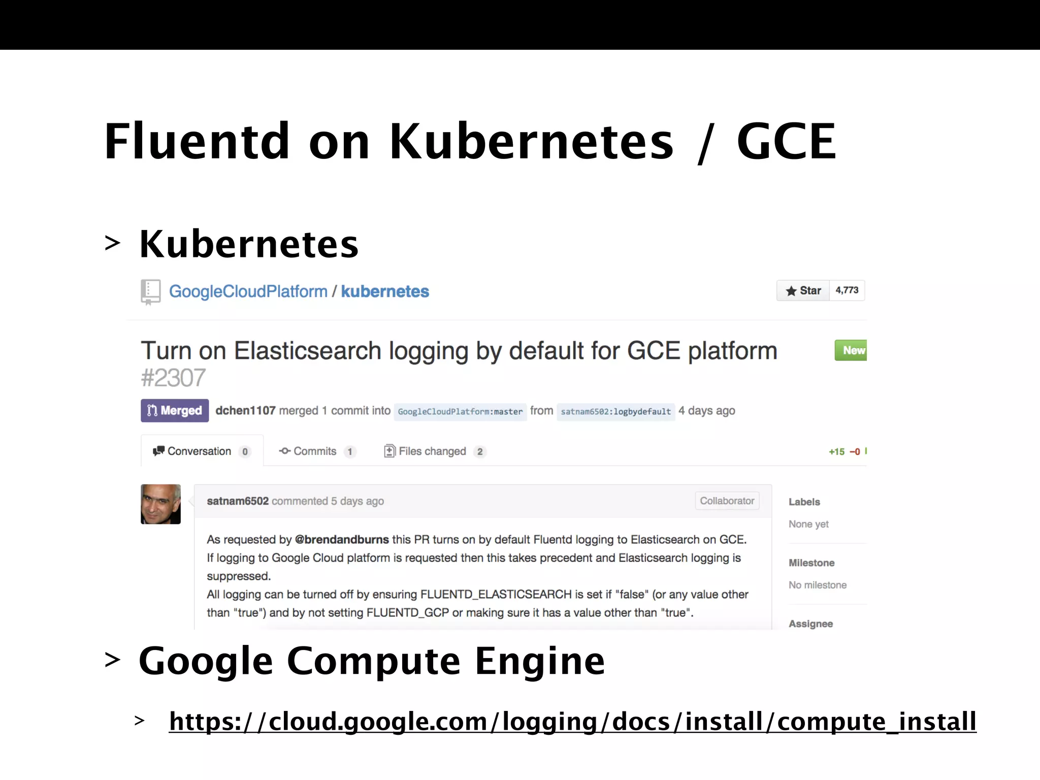 > Kubernetes
!
!
!
!
!
> Google Compute Engine
> https://cloud.google.com/logging/docs/install/compute_install
Fluentd on Kubernetes / GCE
 