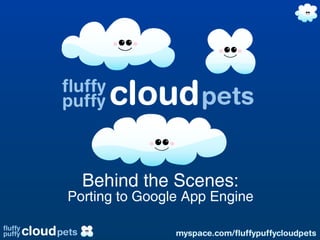 Fluffy Puffy Cloud Pets App Engine Meetup - Audrey's Slides