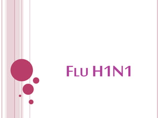 FLU H1N1
 