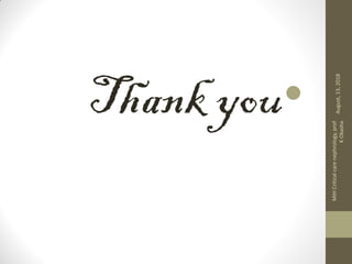 •Thank you
August,13,2018
MIHCriticalcarenephrology,prof
KOkasha
 