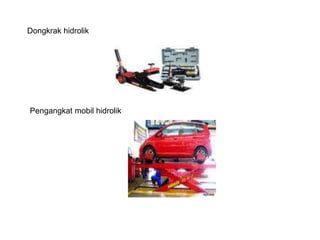 Dongkrak hidrolik
Pengangkat mobil hidrolik
 