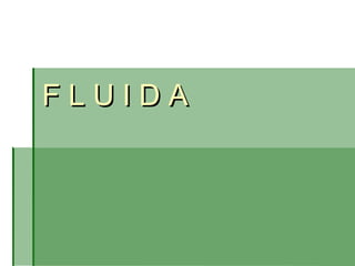 FLUIDA

 