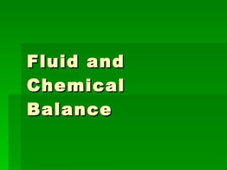 Fluid and Chemical Balance 