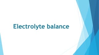 Electrolyte balance
 