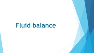 Fluid balance
 