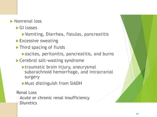 Renal Loss
Acute or chronic renal insufficiency
Diuretics
50
 