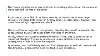The clinical significance of any particular hemorrhage depends on the volume of
blood lost and the rate of bleeding.
Rapid...