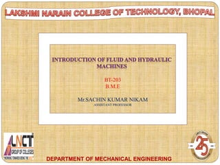 DEPARTMENT OF MECHANICAL ENGINEERING
BT-203
B.M.E
Mr.SACHIN KUMAR NIKAM
ASSISTANT PROFESSOR
 